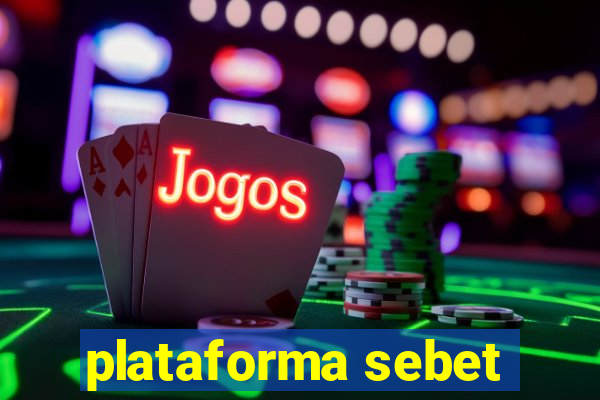 plataforma sebet