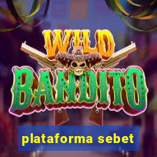 plataforma sebet