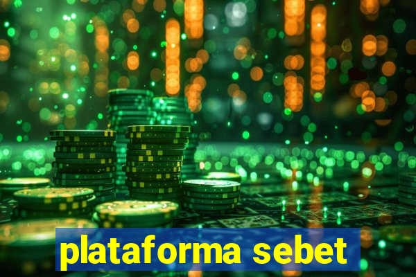 plataforma sebet