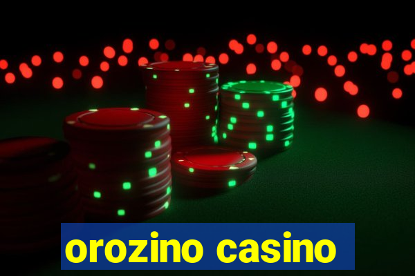 orozino casino