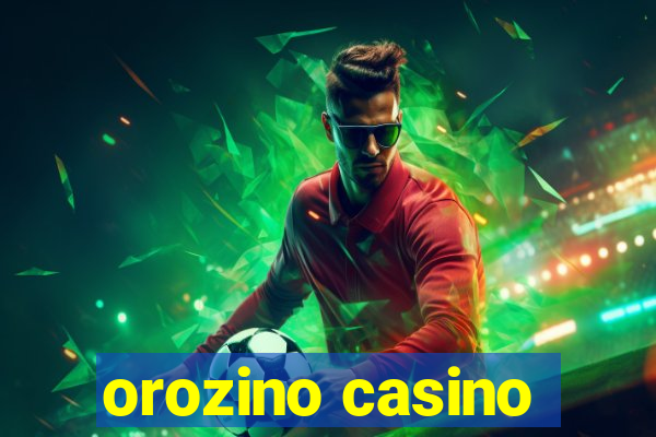 orozino casino