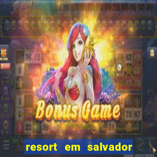 resort em salvador all inclusive