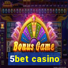 5bet casino