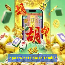 aposta bets bolsa familia