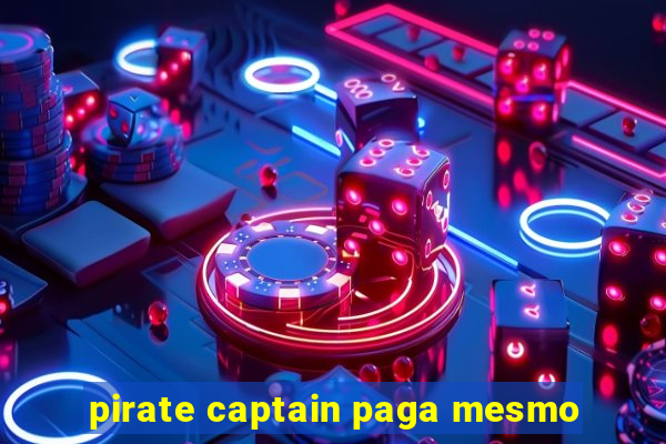 pirate captain paga mesmo