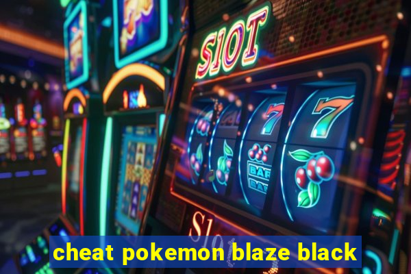 cheat pokemon blaze black