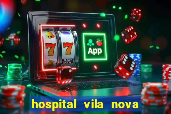 hospital vila nova star trabalhe conosco