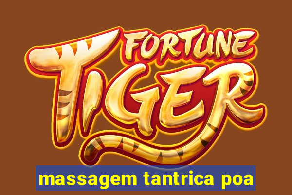 massagem tantrica poa