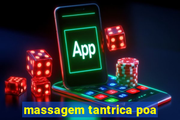 massagem tantrica poa