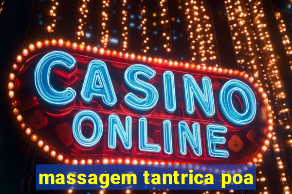 massagem tantrica poa