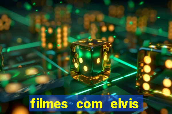 filmes com elvis presley dublado