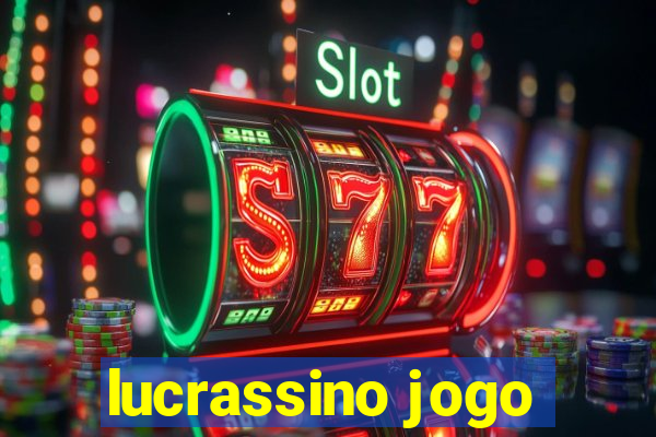 lucrassino jogo