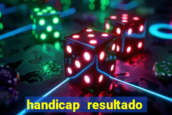 handicap resultado final -1