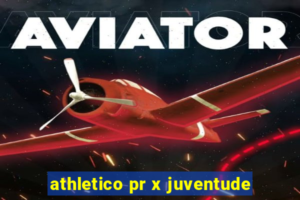 athletico pr x juventude