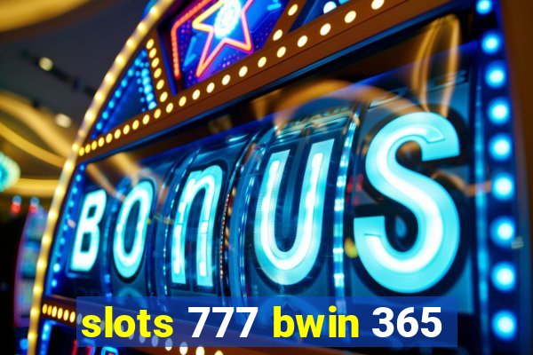 slots 777 bwin 365