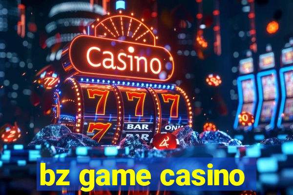 bz game casino