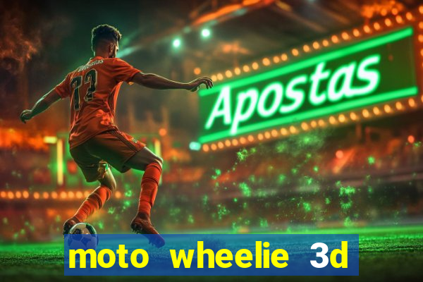 moto wheelie 3d dinheiro infinito 2024