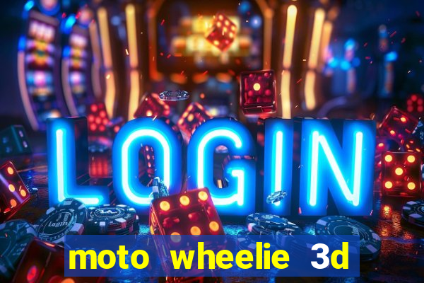 moto wheelie 3d dinheiro infinito 2024