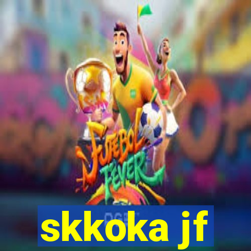 skkoka jf