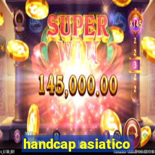 handcap asiatico