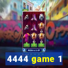 4444 game 1