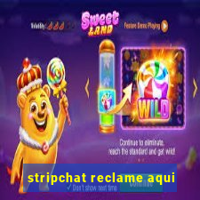 stripchat reclame aqui