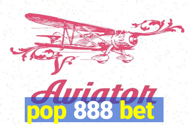 pop 888 bet