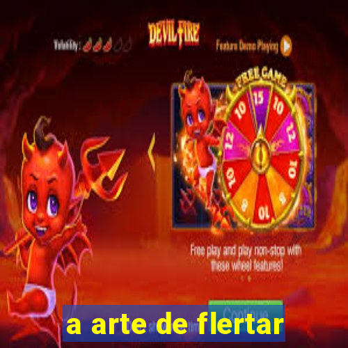 a arte de flertar