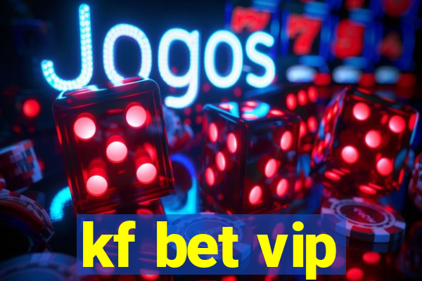 kf bet vip