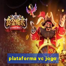 plataforma vc jogo