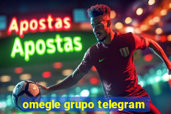 omegle grupo telegram