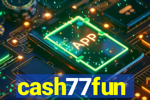 cash77fun