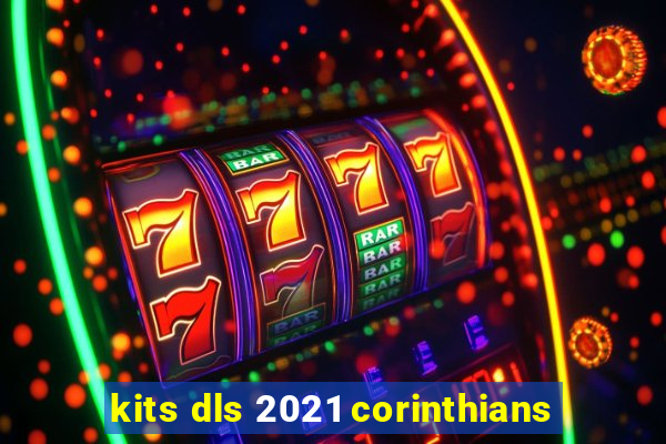 kits dls 2021 corinthians