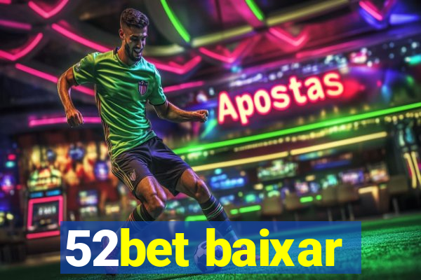 52bet baixar