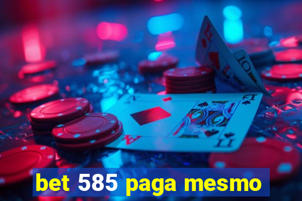 bet 585 paga mesmo