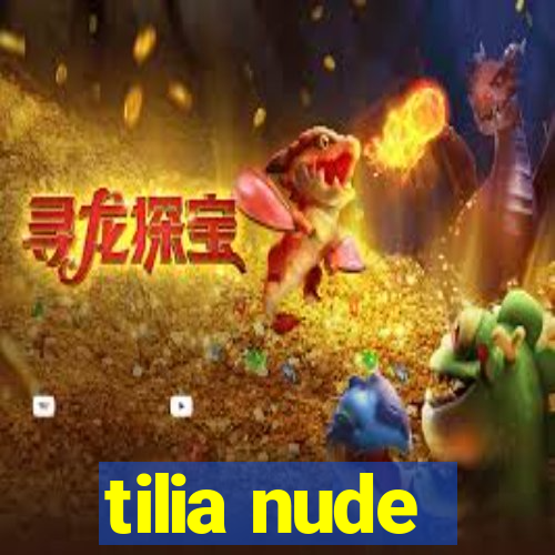 tilia nude