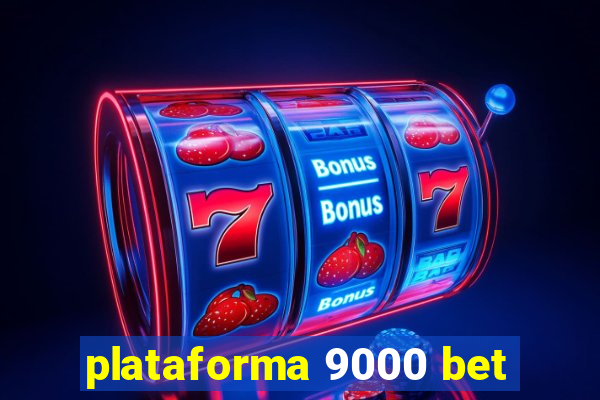 plataforma 9000 bet