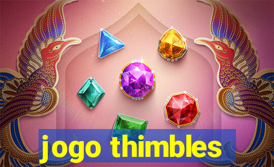 jogo thimbles