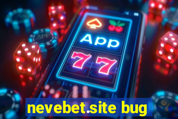 nevebet.site bug