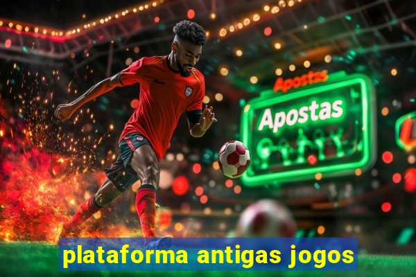 plataforma antigas jogos