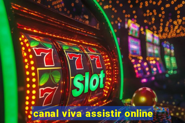 canal viva assistir online