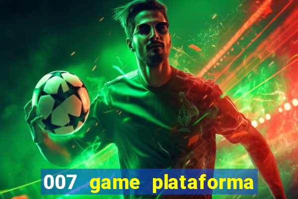 007 game plataforma de jogos