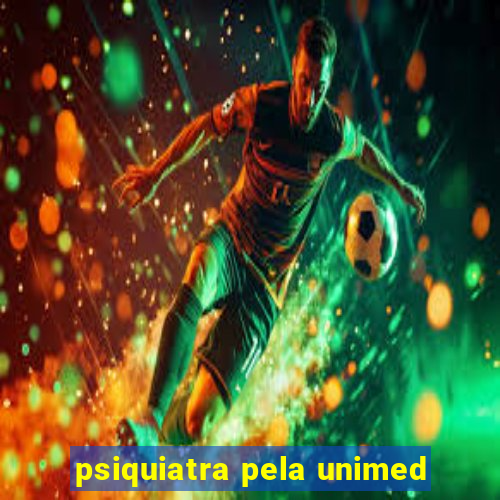 psiquiatra pela unimed