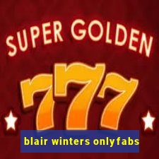 blair winters onlyfabs