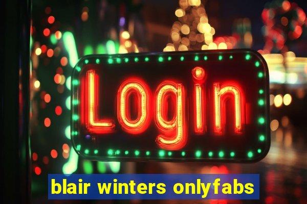 blair winters onlyfabs