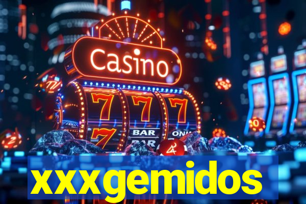 xxxgemidos