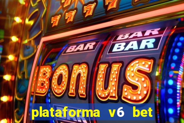 plataforma v6 bet paga mesmo