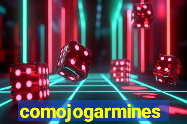 comojogarmines