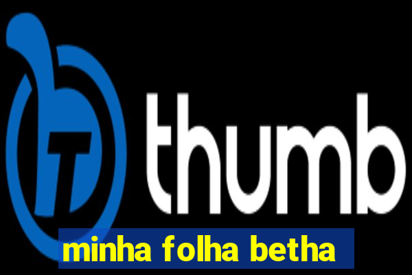 minha folha betha