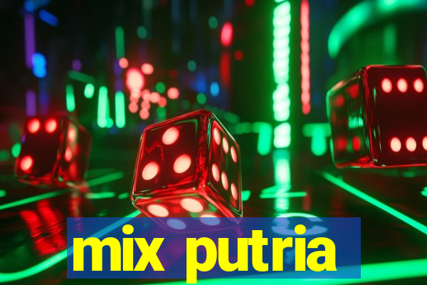 mix putria